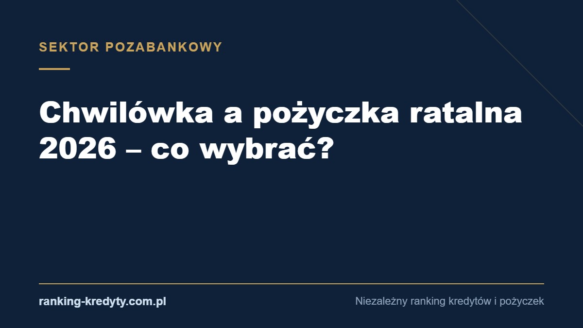 Okładka artykułu: Chwilówka a pożyczka ratalna 2026 – co wybrać?