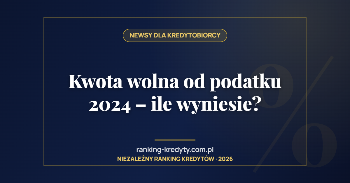 Kwota wolna od podatku 2024 – ile wyniesie?