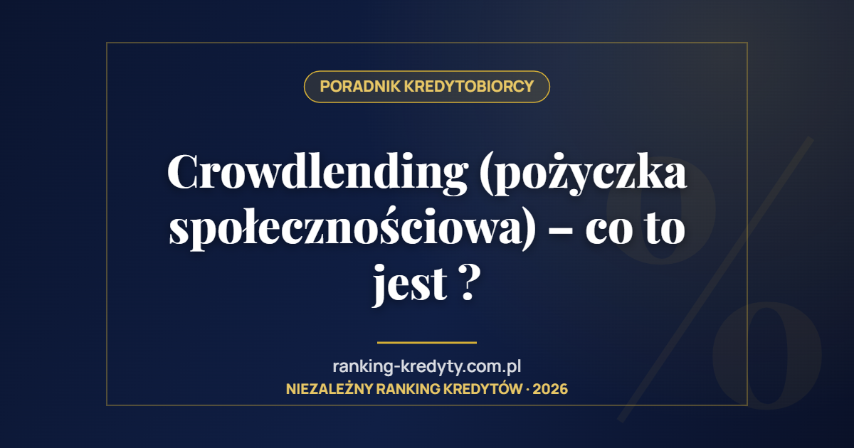 Crowdlending (pożyczka społecznościowa) – co to jest ?