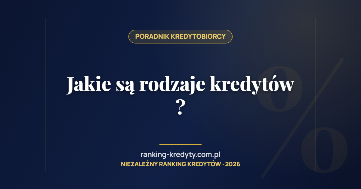 Jakie są rodzaje kredytów ?