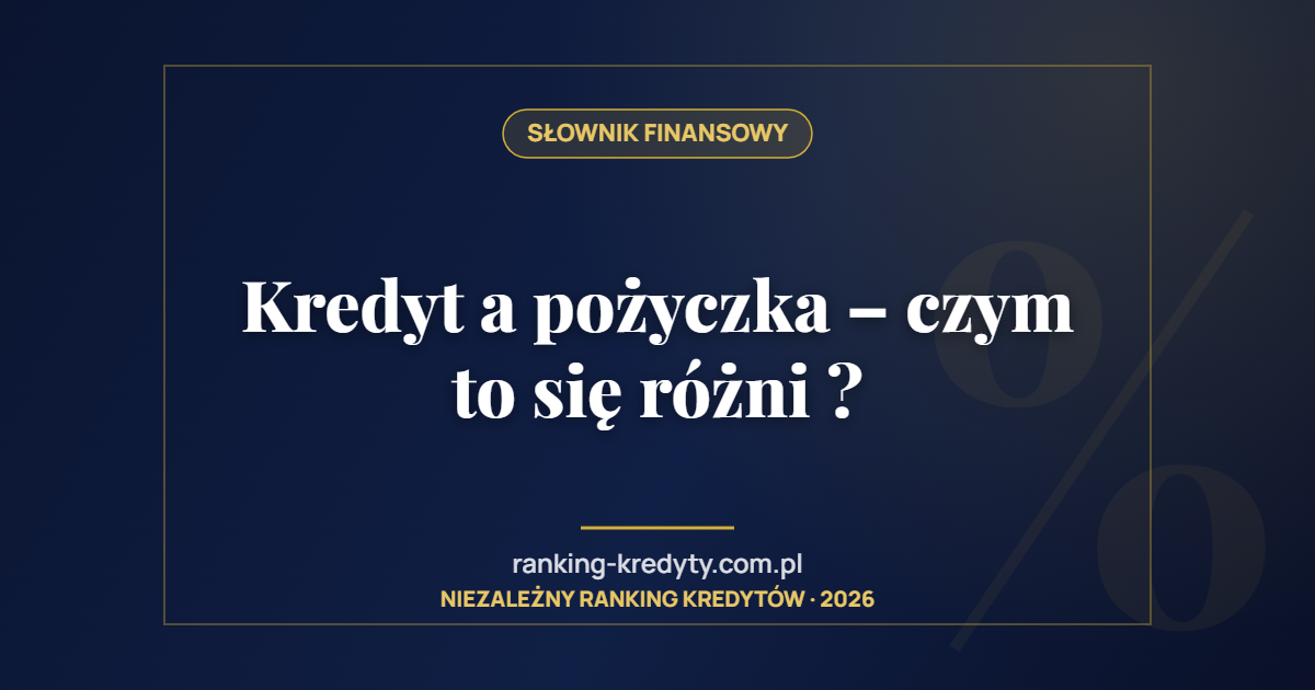 Kredyt a pożyczka – czym to się różni ?