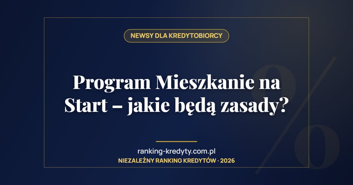 Program Mieszkanie na Start – jakie będą zasady?