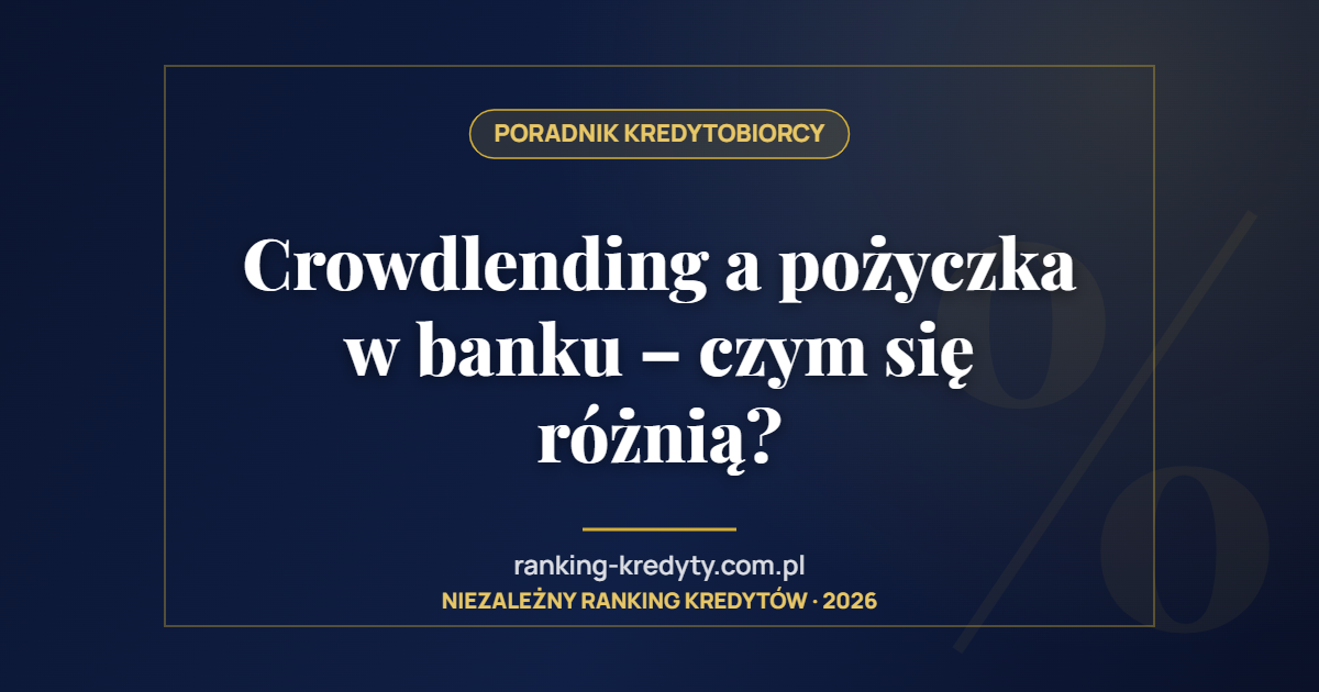 Crowdlending a pożyczka w banku – czym się różnią?