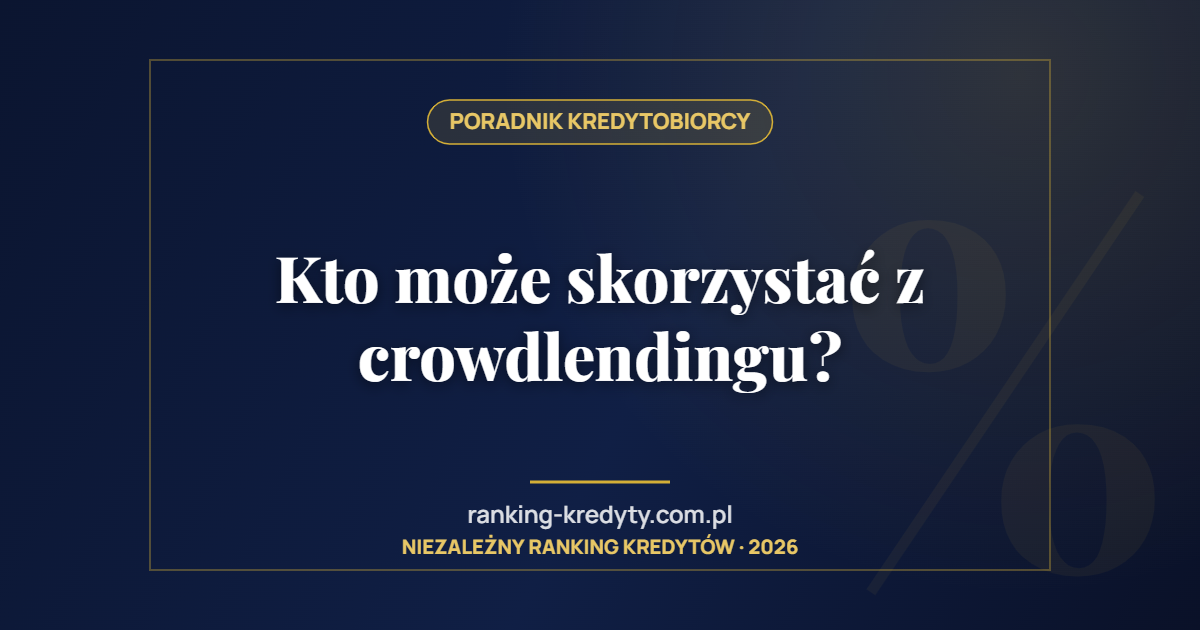 Kto może skorzystać z crowdlendingu?