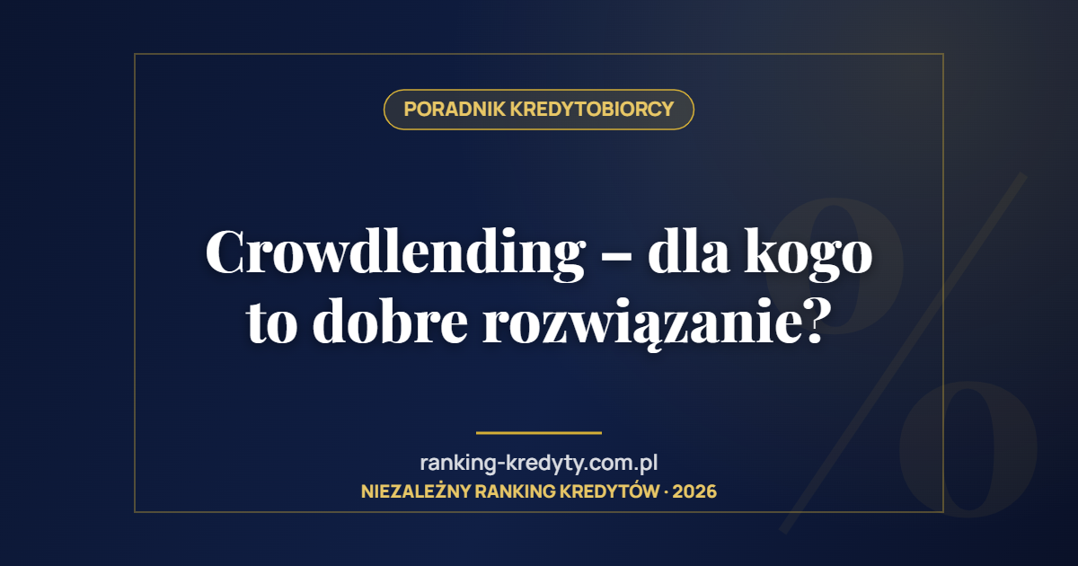 Crowdlending – dla kogo to dobre rozwiązanie?