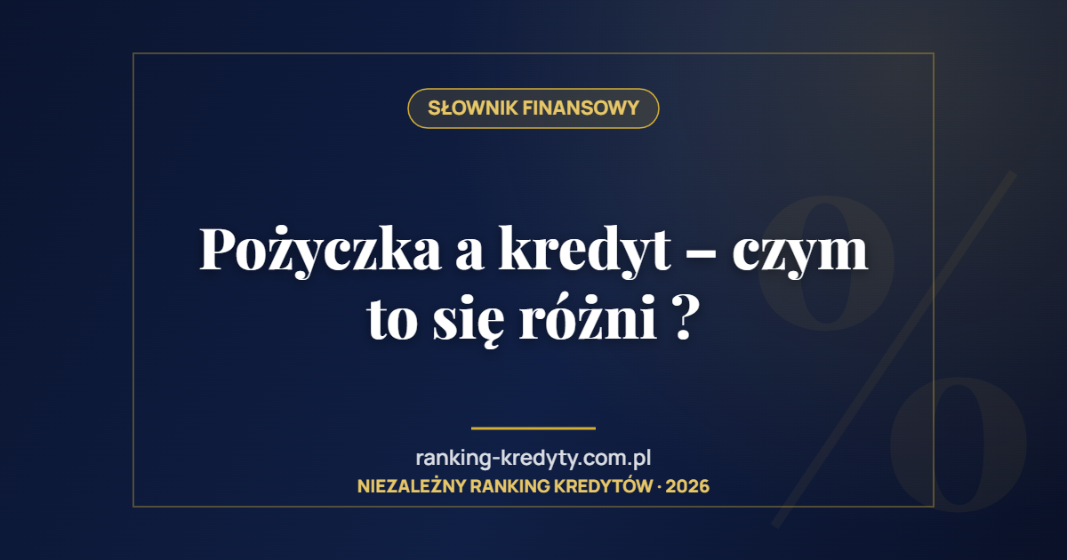 Pożyczka a kredyt – czym to się różni ?