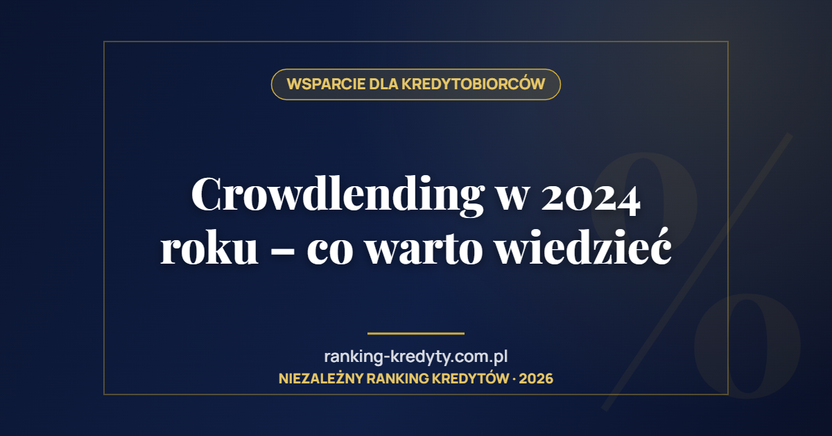 Crowdlending w 2024 roku – co warto wiedzieć