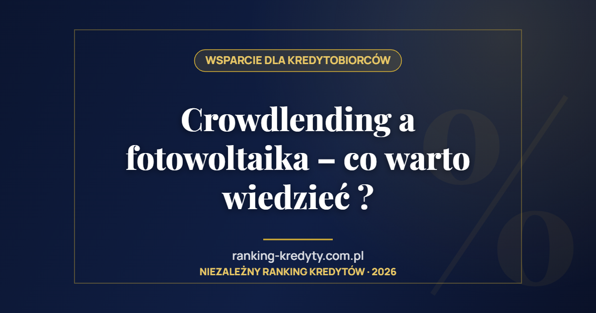 Crowdlending a fotowoltaika – co warto wiedzieć ?