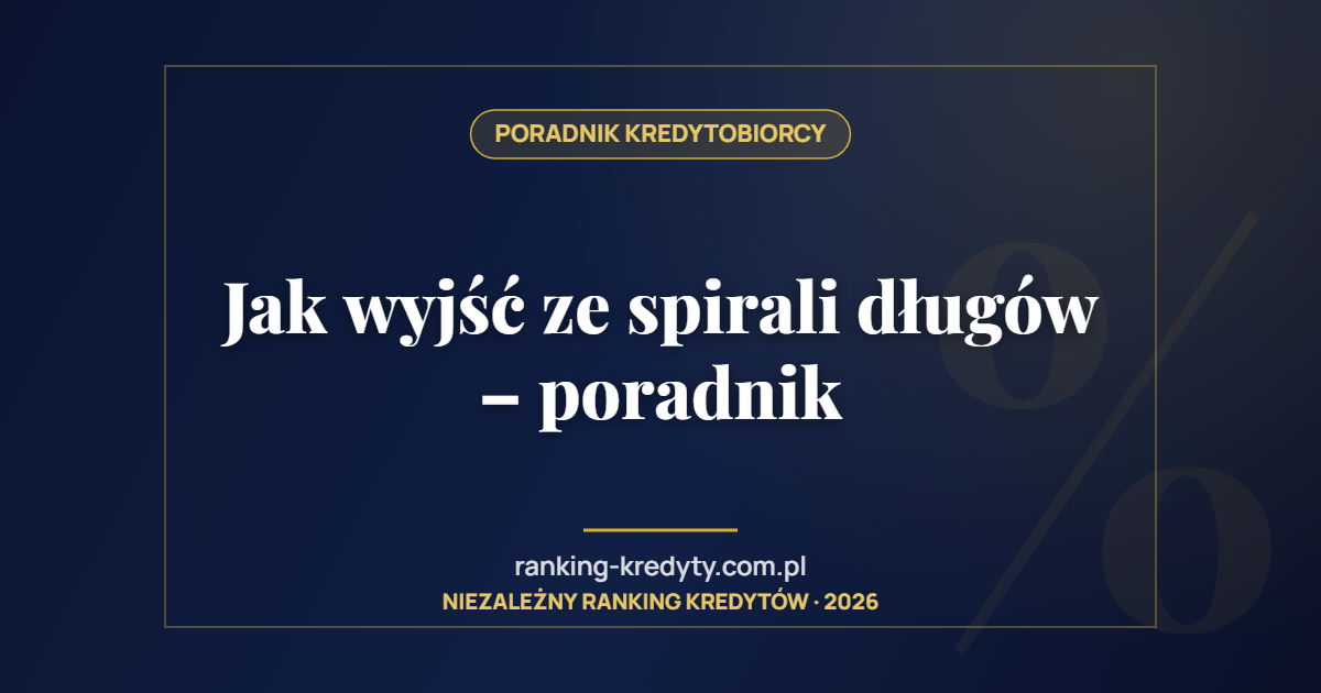 Jak wyjść ze spirali długów – poradnik