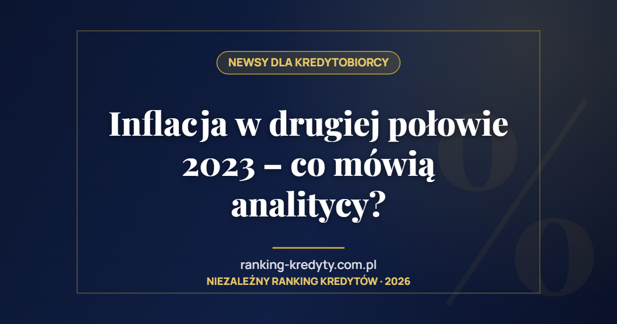 Inflacja w drugiej połowie 2023 – co mówią analitycy?
