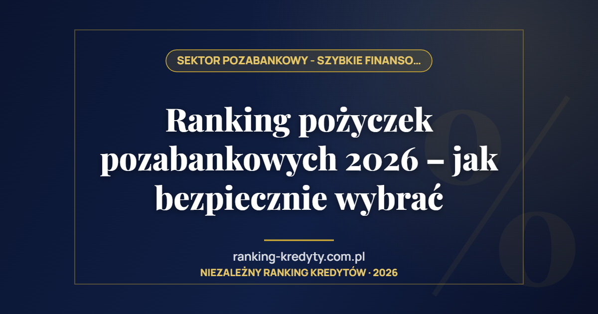 Ranking pożyczek pozabankowych 2026 – jak bezpiecznie wybrać