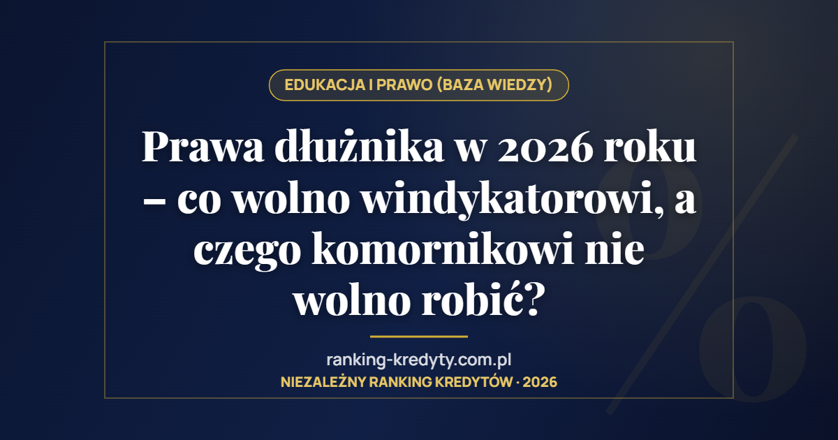 Prawa dłużnika w 2026 roku – co wolno windykatorowi, a czego komornikowi nie wolno robić?