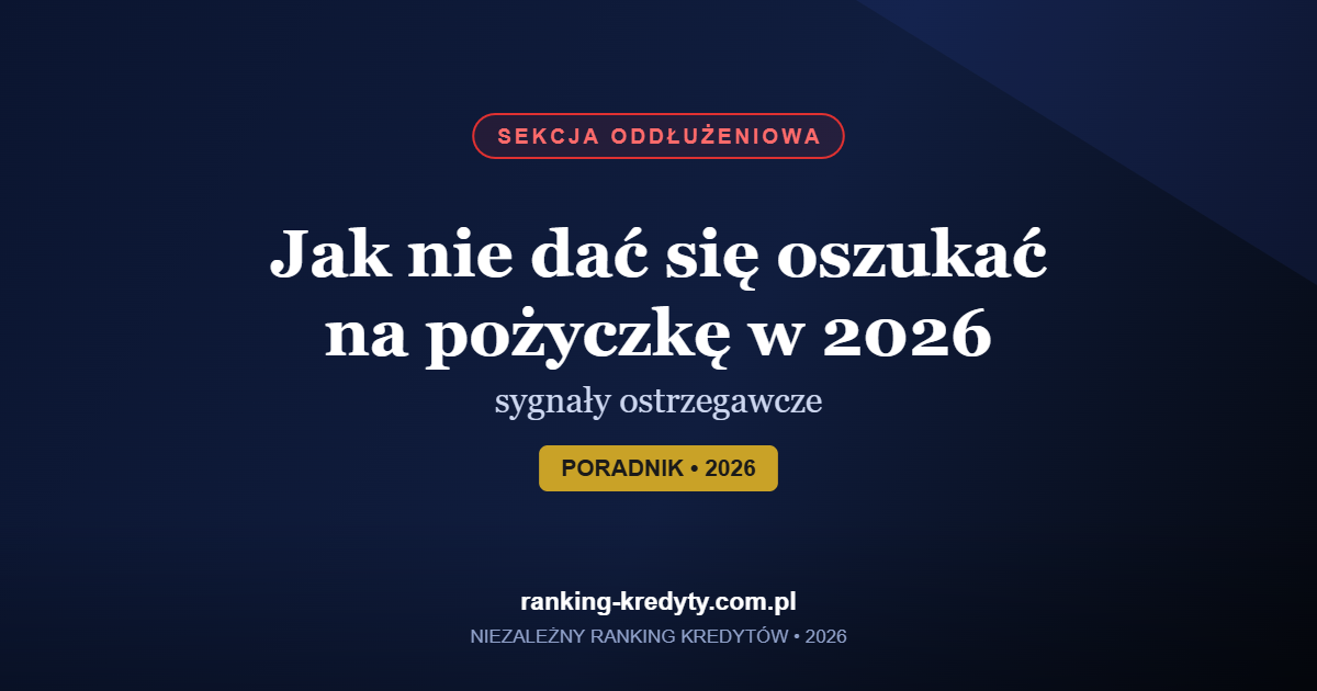 Jak nie dać się oszukać na pożyczkę w 2026 – sygnały ostrzegawcze