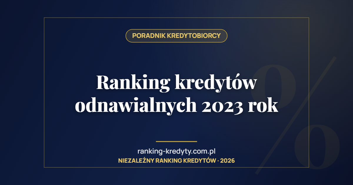 Ranking kredytów odnawialnych 2023 rok