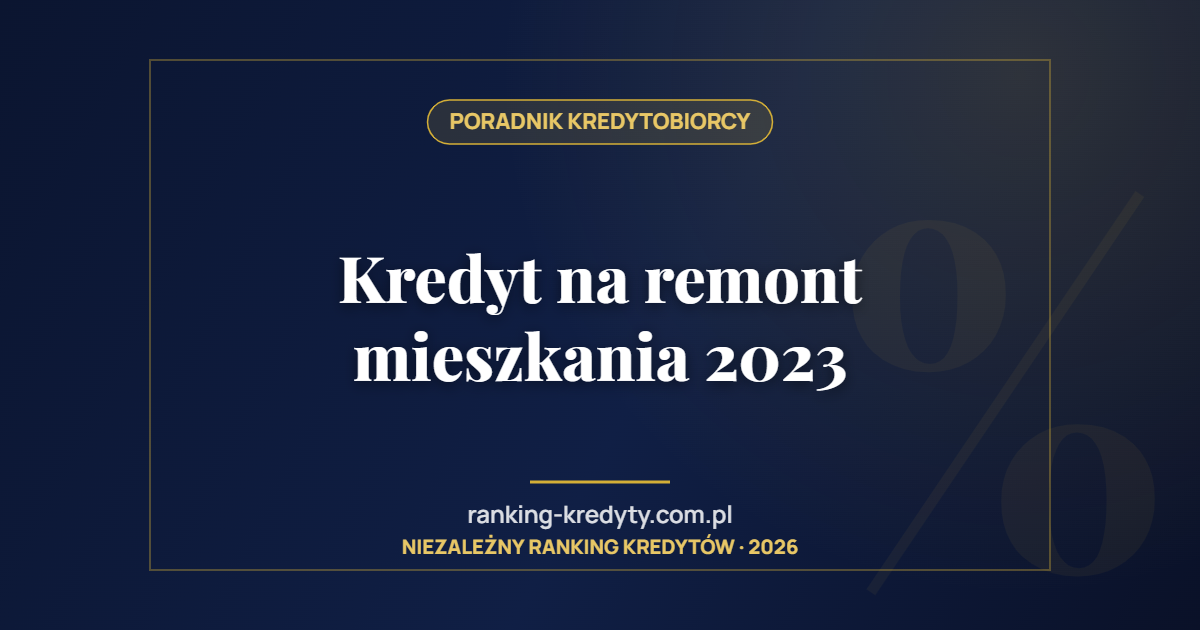 Kredyt na remont mieszkania 2023