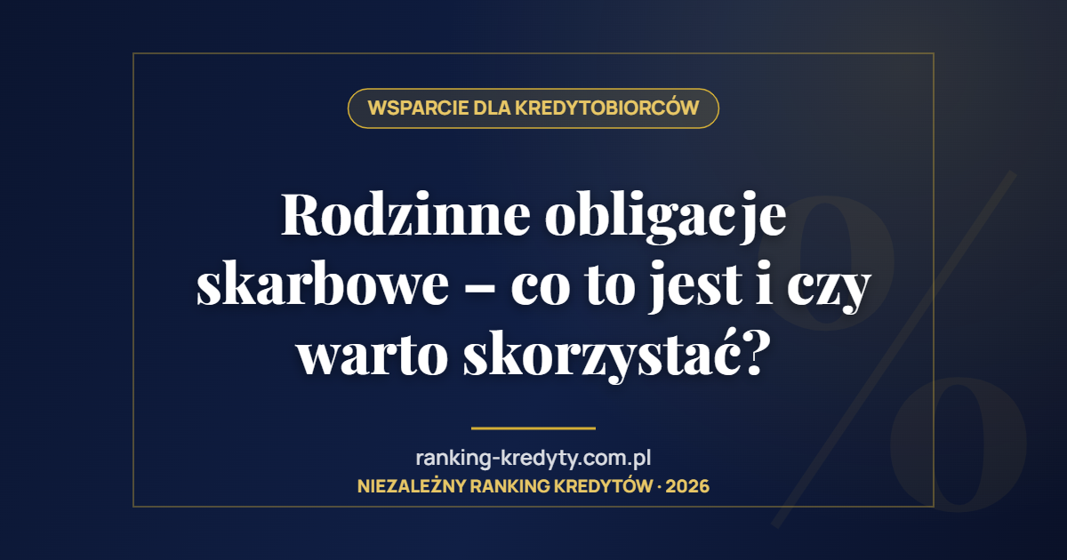 Rodzinne obligacje skarbowe – co to jest i czy warto skorzystać?