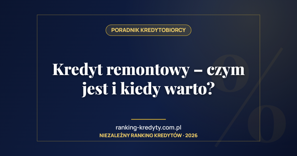 Kredyt remontowy – czym jest i kiedy warto?