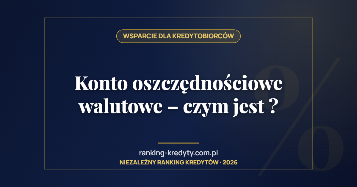 Konto oszczędnościowe walutowe – czym jest ?