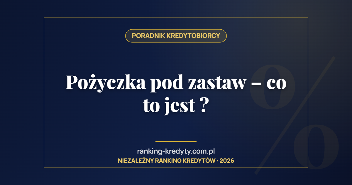 Pożyczka pod zastaw – co to jest ?