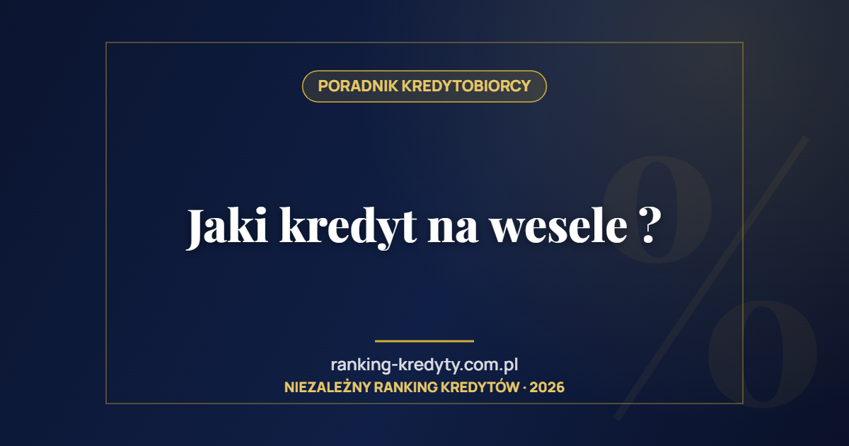 Jaki kredyt na wesele ?
