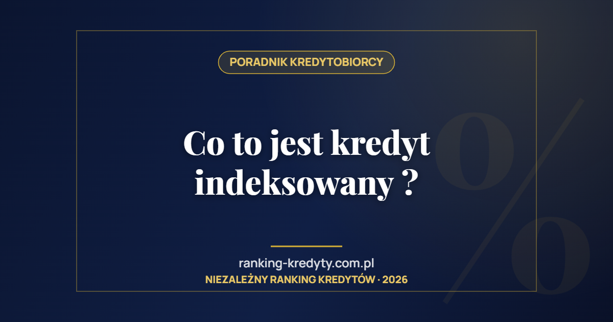 Co to jest kredyt indeksowany ?