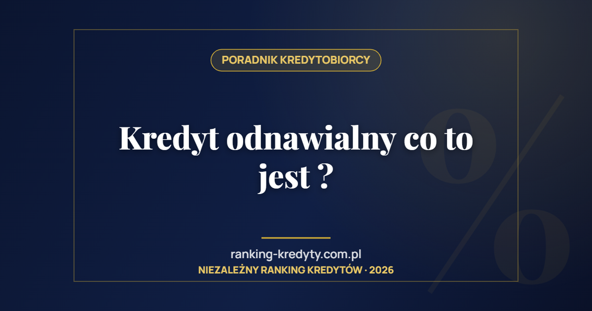Kredyt odnawialny co to jest ?
