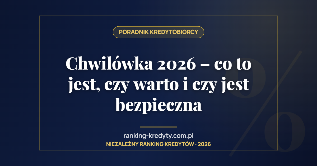 Chwilówka 2026 – co to jest, czy warto i czy jest bezpieczna