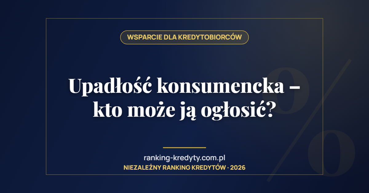 Upadłość konsumencka – kto może ją ogłosić?