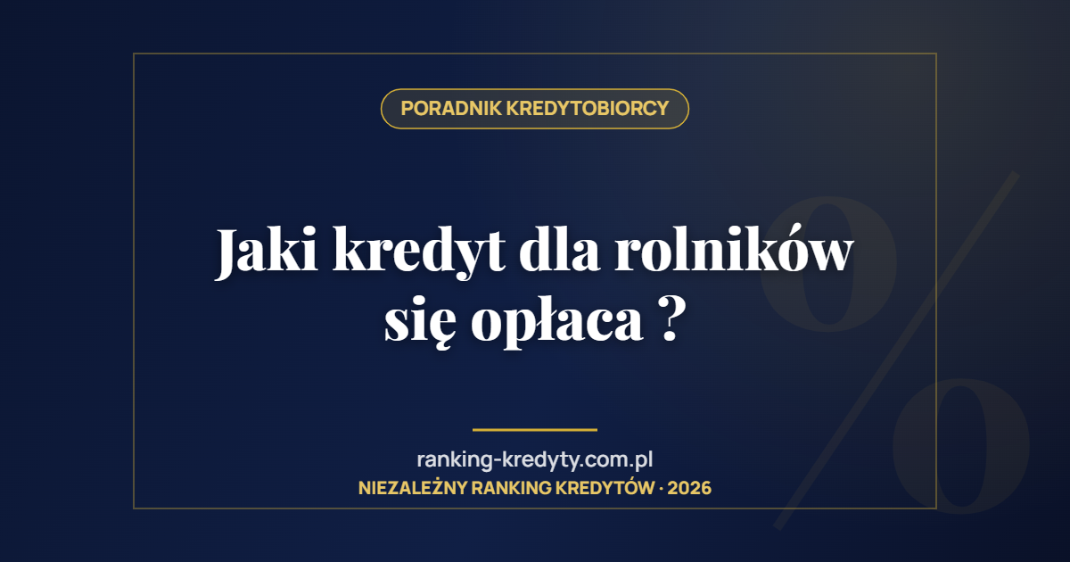Jaki kredyt dla rolników się opłaca ?