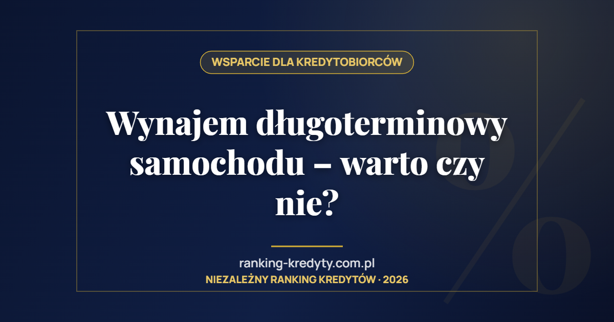 Wynajem długoterminowy samochodu – warto czy nie?