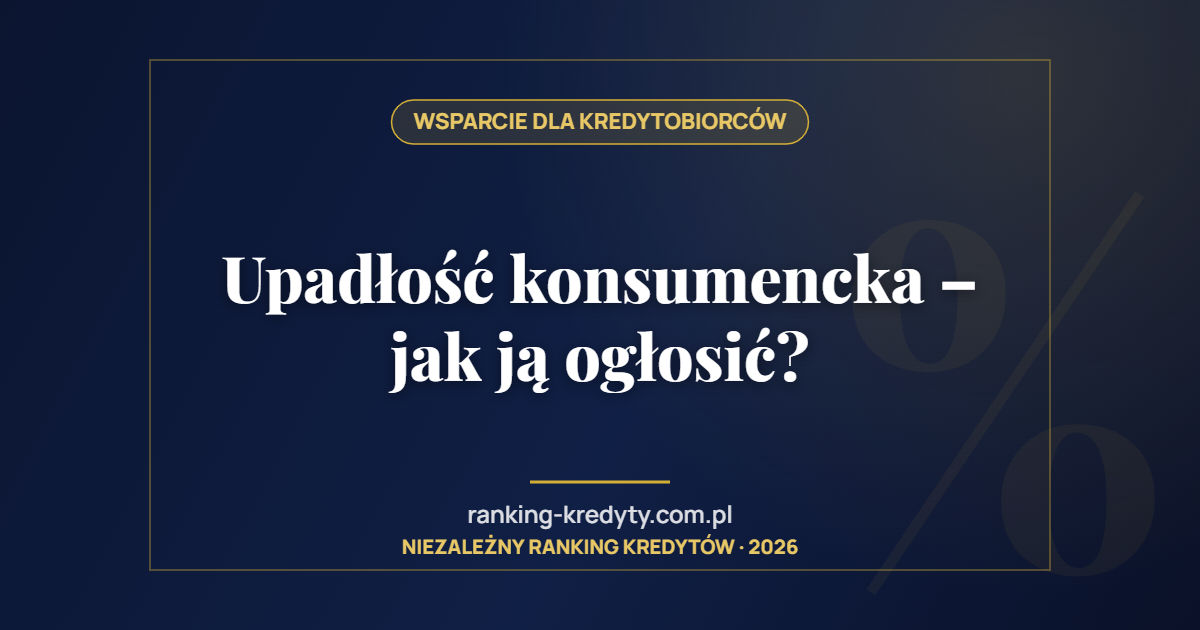 Upadłość konsumencka – jak ją ogłosić?