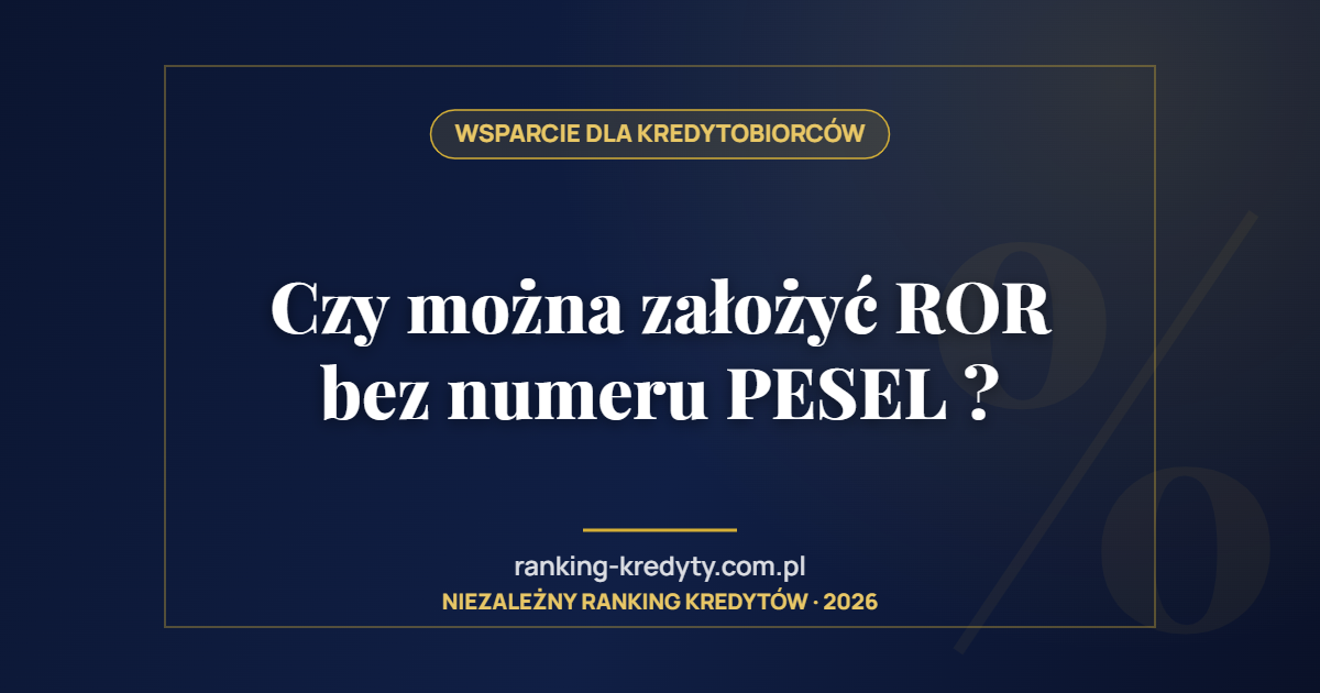 Czy można założyć ROR bez numeru PESEL ?