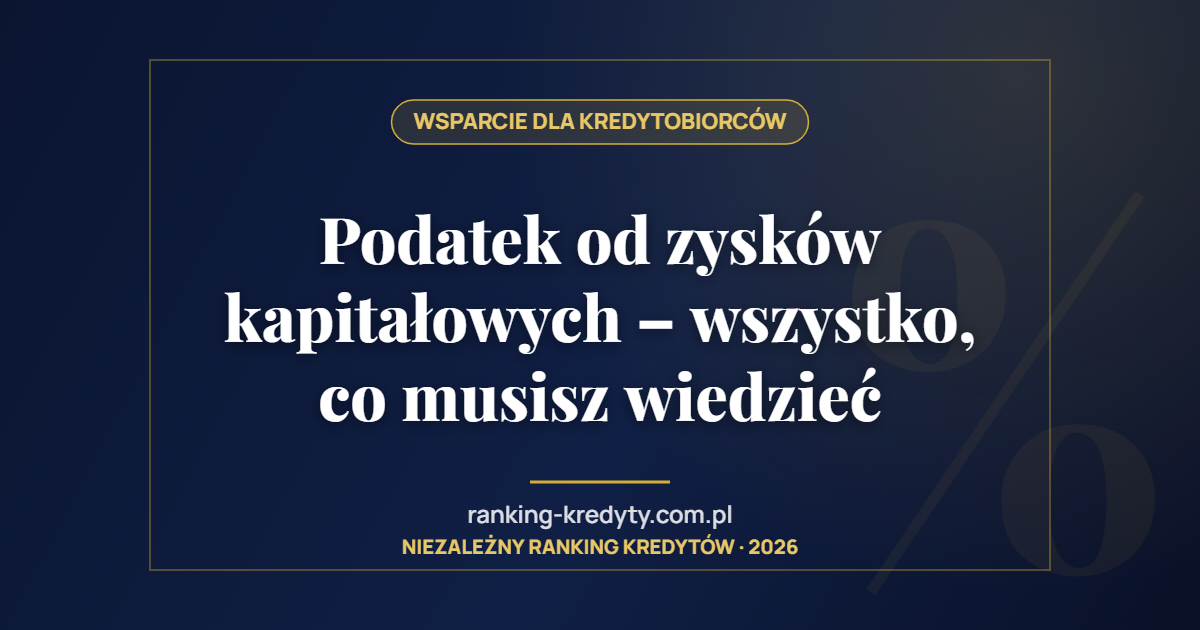 Podatek od zysków kapitałowych – wszystko, co musisz wiedzieć