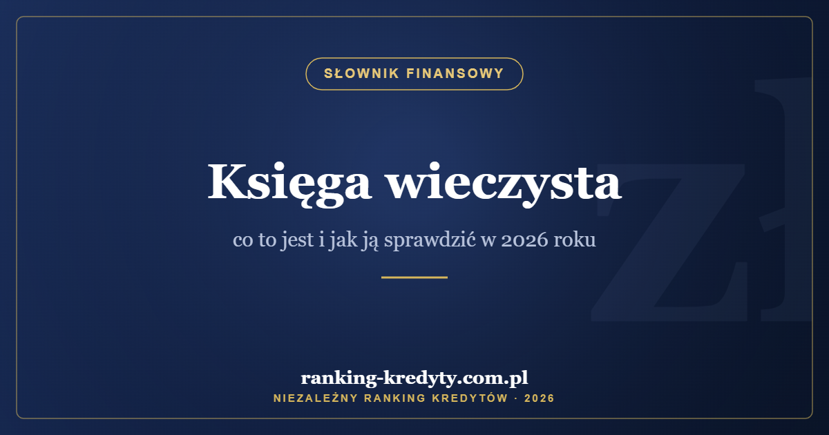 Księga wieczysta – co to jest i jak ją sprawdzić w 2026 roku
