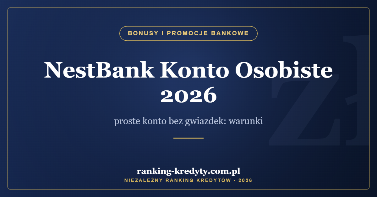 NestBank Konto Osobiste 2026 – proste konto bez gwiazdek: warunki