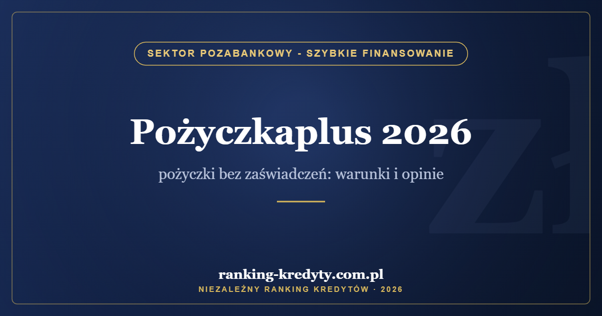 Pożyczkaplus 2026 – pożyczki bez zaświadczeń: warunki i opinie