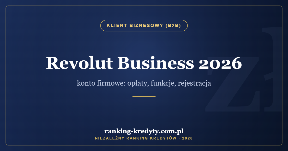 Revolut Business 2026 – konto firmowe: opłaty, funkcje, rejestracja