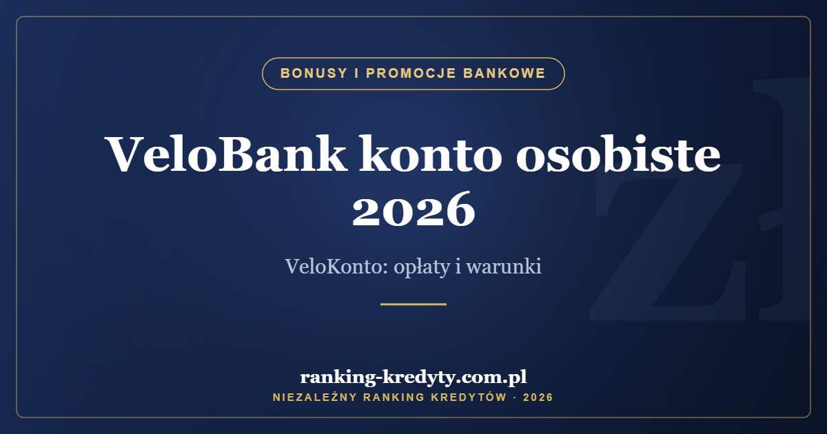 VeloBank konto osobiste 2026 – VeloKonto: opłaty i warunki