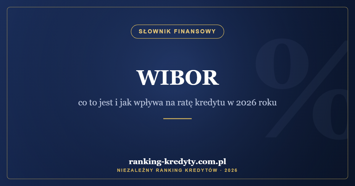 WIBOR – co to jest i jak wpływa na ratę kredytu w 2026 roku