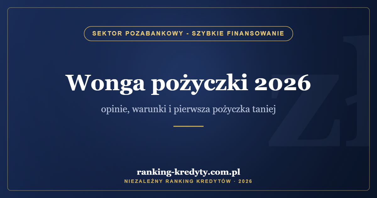 Wonga pożyczki 2026 – opinie, warunki i pierwsza pożyczka taniej
