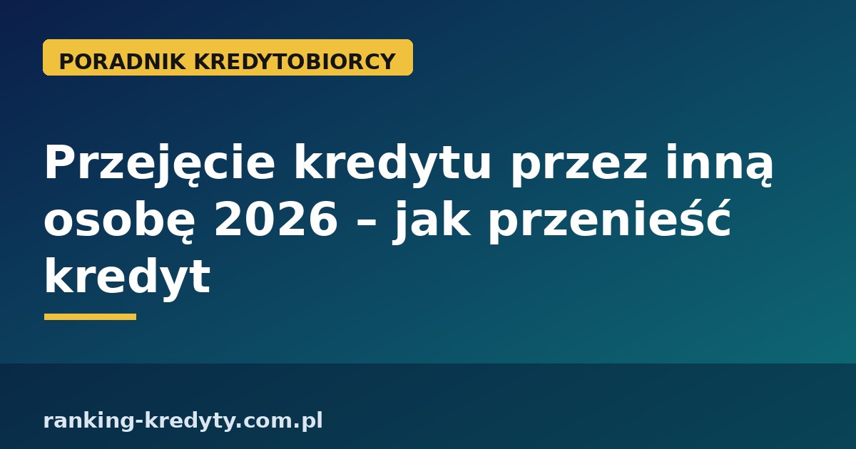 przejęcie kredytu