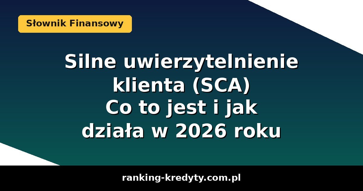 Silne uwierzytelnienie klienta (SCA) w bankowości internetowej