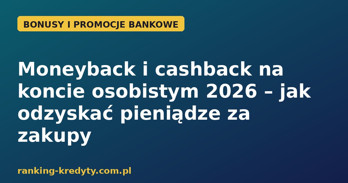 moneyback i cashback na koncie osobistym 2026