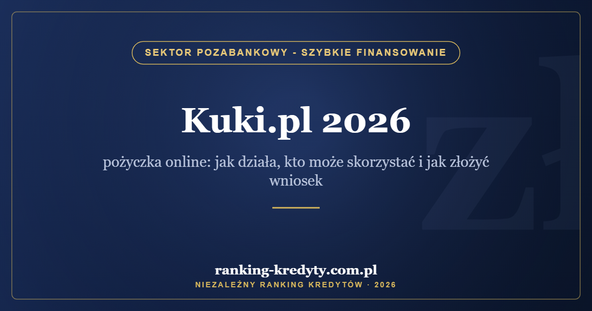 Kuki.pl 2026 – pożyczka online: jak działa, kto może skorzystać i jak złożyć wniosek