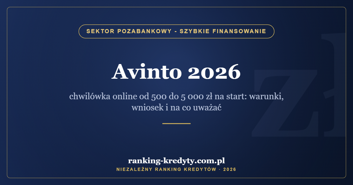 Avinto 2026 – chwilówka online od 500 do 5 000 zł na start: warunki, wniosek i na co uważać