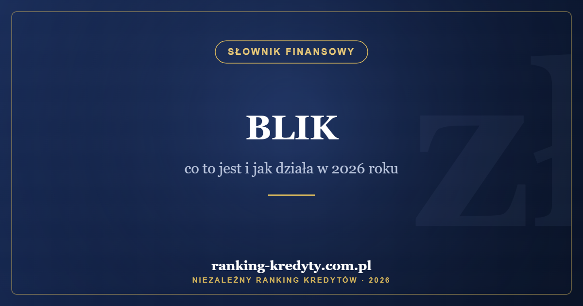 BLIK – co to jest i jak działa w 2026 roku