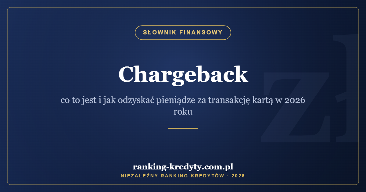 Chargeback – co to jest i jak odzyskać pieniądze za transakcję kartą w 2026 roku