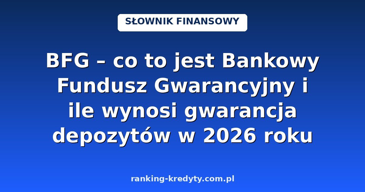 BFG - Bankowy Fundusz Gwarancyjny