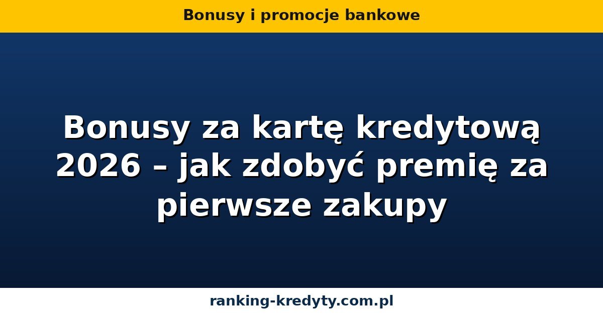 Bonus za kartę kredytową 2026