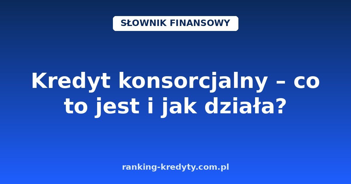 kredyt konsorcjalny